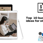 Top  10 business ideas for students
